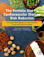 The Portfolio Diet for Cardiovascular Disease Risk Reduction: An Evidence Based Approach to Lower Cholesterol Through Plant Food Consumption