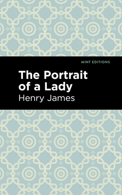 The Portrait of a Lady - James, Henry, and Editions, Mint (Contributions by)