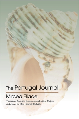 The Portugal Journal - Eliade, Mircea, and Ricketts, Mac Linscott (Notes by)