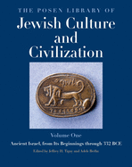 The Posen Library of Jewish Culture and Civilization, Volume 1: Ancient Israel, from Its Beginnings Through 332 Bce