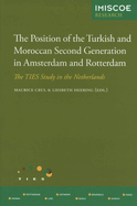 The Position of the Turkish and Moroccan Second Generation in Amsterdam and Rotterdam: The TIES Study in the Netherlands