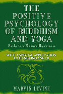 The Positive Psychology of Buddhism and Yoga, 2nd Edition: Paths to a Mature Happiness