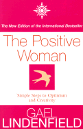 The Positive Woman: Simple Steps to Optimism and Creativity - Lindenfield, Gael