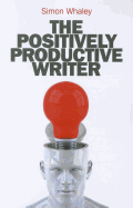 The Positively Productive Writer