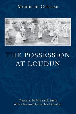 The Possession of Loudun - De Certeau, Michel, and Smith, Michael B (Translated by)