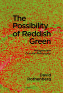 The Possibility of Reddish Green: Wittgenstein Outside Philosophy