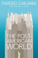 The Post-American World: And The Rise Of The Rest - Zakaria, Fareed