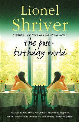 The Post-Birthday World - Shriver, Lionel