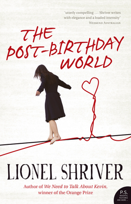 The Post-Birthday World - Shriver, Lionel