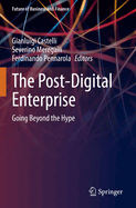 The Post-Digital Enterprise: Going Beyond the Hype