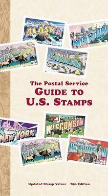 The Postal Service Guide to U.S. Stamps 29th Ed. - U S Postal Service