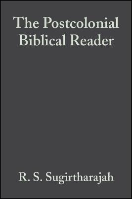 The Postcolonial Biblical Reader - Sugirtharajah, R S