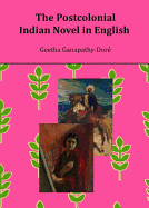 The Postcolonial Indian Novel in English