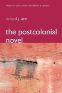 The Postcolonial Novel: Themes in 20th Century Literature & Culture