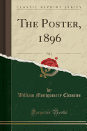 The Poster, 1896, Vol. 1 (Classic Reprint)