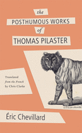 The Posthumous Works of Thomas Pilaster