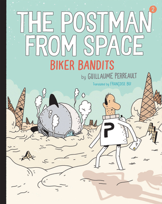 The Postman from Space: Biker Bandits - Perreault, Guillaume