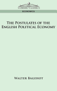 The Postulates of the English Political Economy