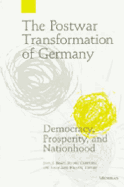 The Postwar Transformation of Germany: Democracy, Prosperity and Nationhood