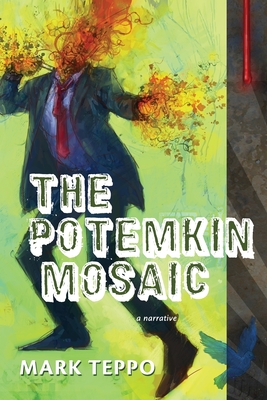 The Potemkin Mosaic - Teppo, Mark