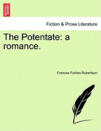 The Potentate: A Romance.