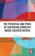 The Potential and Peril of Reviewing Domestic Abuse-Related Deaths