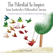 The Potential to Inspire: Sonia Kovalevsky's Mathematical Journey