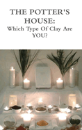 The Potter's House: Which Type of Clay Are You?