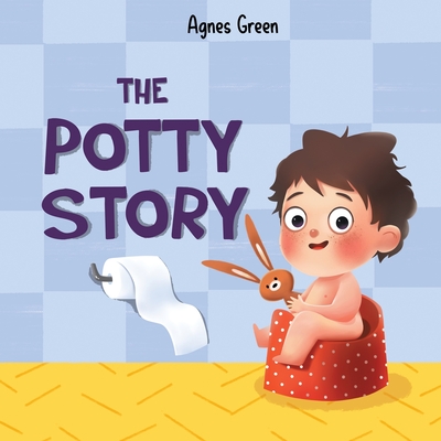 The Potty Story: Boy's Edition - Green, Agnes, and Vetrova (Ukraine), Natalia (Illustrator)