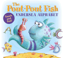 The Pout-Pout Fish Undersea Alphabet: Touch and Feel