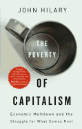 The Poverty of Capitalism: Economic Meltdown and the Struggle for What Comes Next