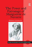 The Power and Patronage of Marguerite de Navarre