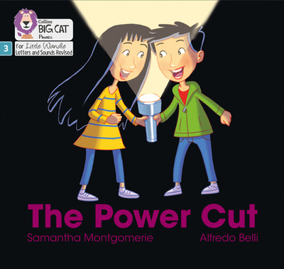 The Power Cut: Phase 3 - Montgomerie, Samantha, and Belli, Alfredo (Illustrator), and Collins Big Cat (Prepared for publication by)