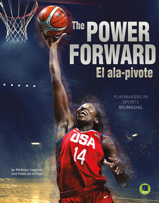 The Power Forward: El Ala-Pivote - Capitano, Madison, and De La Vega, Pablo