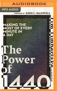 The Power of 1440: Making the Most of Every Minute in a Day