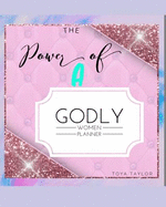 The Power of a Godly Women Planner: Pray, Plan, Execute