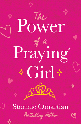 The Power of a Praying Girl - Omartian, Stormie