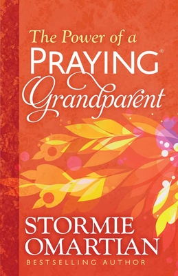 The Power of a Praying Grandparent - Omartian, Stormie