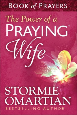 The Power of a Praying Wife Book of Prayers - Omartian, Stormie