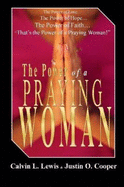 The Power of a Praying Woman: the Power of Love, the Power of Faith, the Power of Hope