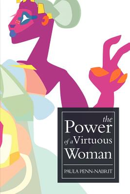 The Power of a Virtuous Woman - Penn-Nabrit, Paula
