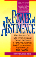 The Power of Abstinence - Napier, Kristine M, M.P.H., R.D., L.D.