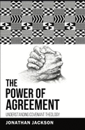 The Power Of Agreement: Understanding Covenant Theology