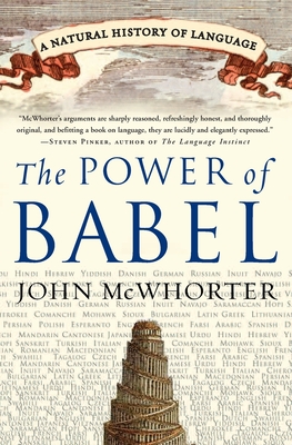 The Power of Babel: A Natural History of Language - McWhorter, John
