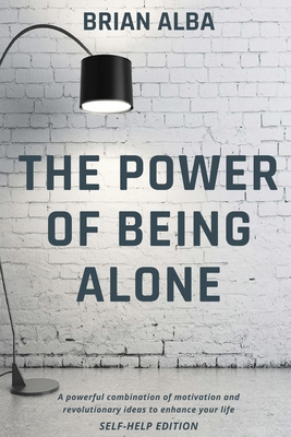 The Power of Being Alone - Alba, Brian
