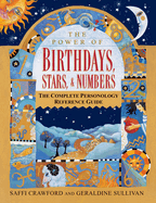 The Power of Birthdays, Stars & Numbers: The Complete Personology Reference Guide: An Astrology and Numerology Book