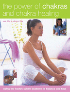 The Power of Chakras and Chakra Healing - Lilly, Simon, and Lilly, Susan