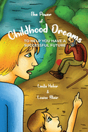 The Power of Childhood Dreams: To Help You Have A Successful Future