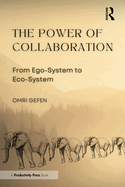 The Power of Collaboration: From Ego-System to Eco-System