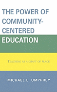 The Power of Community-Centered Education: Teaching as a Craft of Place